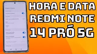 COMO MUDAR A HORA E A DATA DO CELULAR REDMI NOTE 14 PRÓ 5G