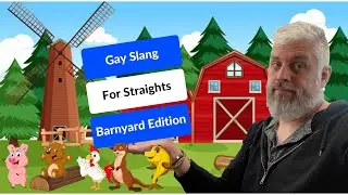 Gay Slang For Straights: Barnyard Edition
