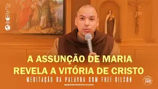 A assunção de Maria revela a vitória de Cristo | (2Cor 15,20-27) - Palavra de Deus - #122