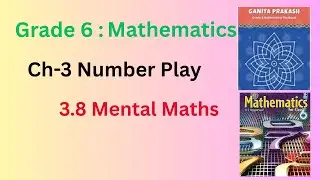Class 6 Mathematics|GANITA PRAKASH|Ch 3 Number Play|3.8 Mental Maths