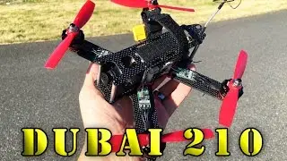 Dubai 210 FPV Racing Quadcopter Review Pt:2