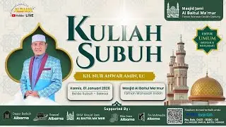Kuliah Subuh Spesial Kamis Pagi bersama KH. NUR ANWAR AMIN, LC