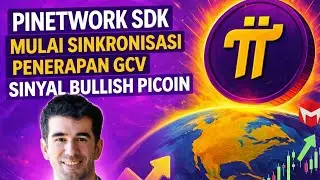 PINETWORK TERBARU~PINETWORK SDK MULAI SINKRONISASI PENERAPAN GCV  SINYAL BULLISH PICOIN