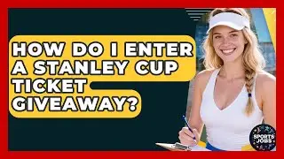 How Do I Enter A Stanley Cup Ticket Giveaway? - Sports Jobs