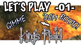 Let's Play! King's Field: The Ancient City -01- Gimme 'Dem Boots!