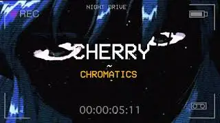 Cherry - Chromatics Lyrick (Sub espa&ntilde;ol)-