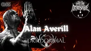 PRIMORDIAL - Alan Averill | Into The Necrosphere Podcast #85