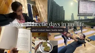 busy and hectic days in my life| school, dance, trying to follow healthy habits |Aakruti Maheshwari 