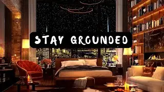 Stay Grounded | Soothing Jazz, Lo-Fi & Visuals to Wash Away Your Stress