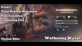 [Wuthering Waves Event] Tidal Defense Simulator - Pass Guardian 3 - Crumbling City - Elite Threat