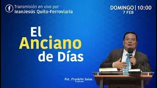 PASTOR FRANKLIN SALAS - EL ANCIANO DE DIAS. IEANJESUS PREDICA
