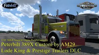 (ATS 1.55) Peterbilt 389X Custom by AM29 + Lode King & Prestige Trailers DLC + Sound C3406 Zeemod