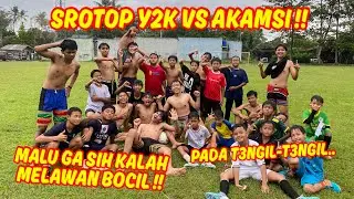 PERTANDINGAN SEPAK BOLA SROTOP&Y2K VS AKAMSI !! Memanas.