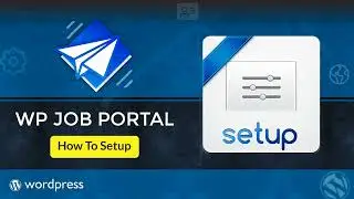 How to Setup WP Job Portal - Best Job Board Plugin for WordPress