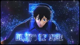 「DENTRO DE VOC&Ecirc; 🤯🧡」Blue Lock「AMV/EDIT」4K