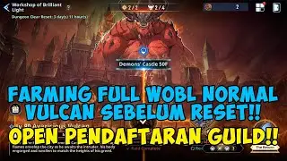 Full Farming WoBL Normal Vulcan Sebelum Reset Dan Open Pendaftaran Guild! - Solo Leveling: Arise