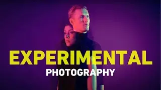 Experimental Photography: What Does it Really Mean?
