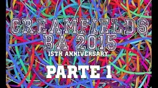 CREAMFIELDS BA 2015 - 15TH ANNIVERSARY - PARTE 1 - [HD]