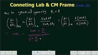 Lecture 62 | How Differential cross sections are related in Lab and CM Frame