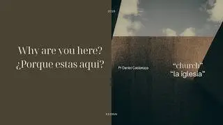 why are you here?  - Daniel Castanaza