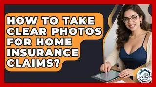 How To Take Clear Photos For Home Insurance Claims? - Your Home Insurance Guide
