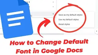 Как изменить шрифт по умолчанию в Google Docs (установить постоянное значение)