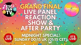 ESC Fan TV Live - Eurovision 2024 Grand Final - Results & Review - Live Panel Midnight Special!