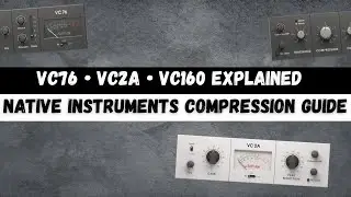 Native Instruments VC Series for Mixing & Mastering | Analog-Style Compression in Your DAW Explained