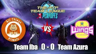 5.13.2023 Twitch VOD | ATP Team League Semifinals - Iba vs Azura