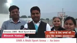 DMR A Multi Sport Arena  :  An Intro