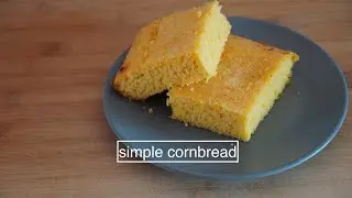 Easy Dishes &ndash;&nbsp;Simple Cornbread
