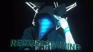 RECKLESS GAMING!!!!NEW CHANNEL INTRO!!!!