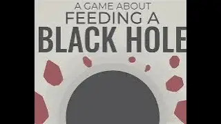 a game about feeding a black hole