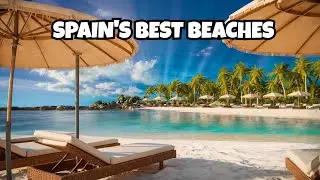 The Hidden Luxe Beaches of Spain: Must-See in 2024! 🌞