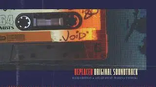 Void &mdash; REPLACED Original Soundtrack
