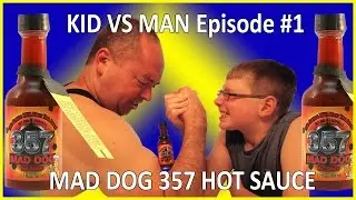 Kid vs Man ... Mad Dog 357 hot sauce battle!! : Episode 1, Crude Brothers