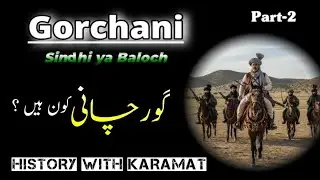 History of Gorchani part 2 | #gorchani 