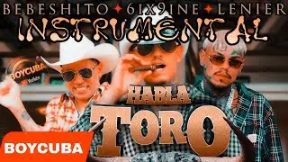 BEBESHITO ❌ 6IX9INE ❌ LENIER - HABLA TORO INSTRUMENTAL #repaton #instrumentals #beatcubano 