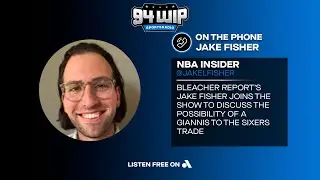 Jake Fisher on Possibility Sixers Trade For Giannis Antetokounmpo! | 94WIP