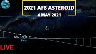 2021 AF8 ASTEROID | 4 MAY 2021 | NEXT CLOSE APPROACH SOON