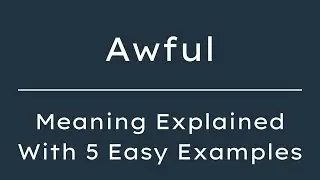 Awful Meaning in English With 5 Example Sentences, Awful Meaning in English