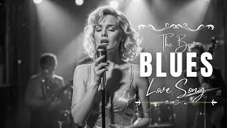 Timeless Blues Love Songs | Smooth Soul Classics for Evenings