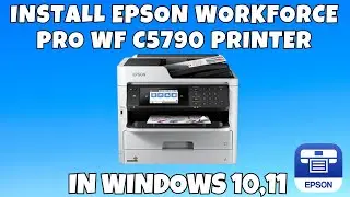 How To Download & Install Epson WorkForce Pro WF C5790 Printer Driver in Windows 10/11