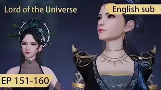 [Eng Sub] Lord of the Universe 151-160 full episode Wan Jie Shen Zhu highlights