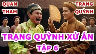 Trạng Quỳnh Xử Án Quan Tham – Vụ Trộm Kỳ Lạ. Tập 6
