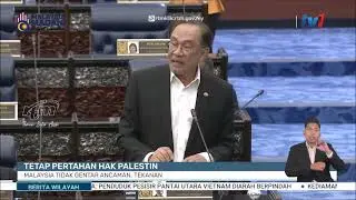 22 JULAI 2025 &ndash; BERITA WILAYAH &ndash; TETAP PERTAHAN HAK PALESTIN; MALAYSIA TIDAK GENTAR ANCAMAN, TEKANAN