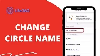 How To Change Circle Name On Life 360?