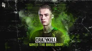 Crazykill - WHEN THE BASS DROP