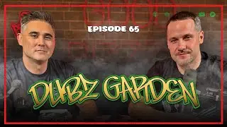 Episode 65: Dubz Garden