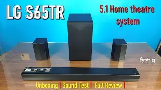 LG S65TR 5.1 soundbar home theatre system | Unboxing | Sound test | full review in hindi (हिंदी में)